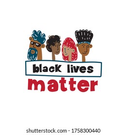 Black lives matter. Black people and lettering black life matters in poster or banner.