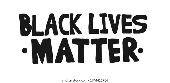 Black Lives Matter. Protest Banner about Human Right of Black People in U.S. America. Vector Illustration. Icon Poster and Symbol.