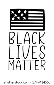 BLACK LIVES MATTER. Protest slogan, anti-racist. Vector brush lettering typography text - black lives matter with doodle American flag. Phrase - black lives matter on a white background.