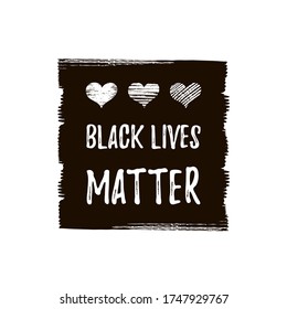 Black lives matter sing on black on square grunge background with hearts. White text on black background.