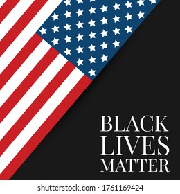 Black Lives Matter. Social banner with USA flag to stop rasism and social inequality. Police violance and brutality issue. vector illustration with lettering.