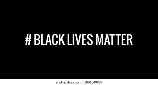 Black Lives Matter. Social Media #Black Lives Matter Hashtag on Black Background. banner poster Black Lives Matter Hashtag.