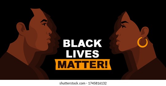 Black Lives Matter. Statement. Young African Americans:  man and woman against racism. Black citizens are fighting for equality. The social problems of racism. Black background.