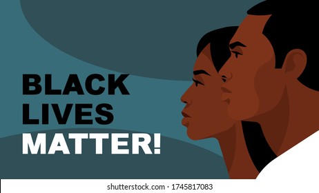 Black Lives Matter. Statement. Young African Americans:  man and woman against racism. Black citizens are fighting for equality. The social problems of racism. Banner.