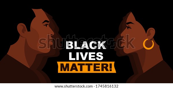 Black Lives\
Matter. Statement. Young African Americans:  man and woman against\
racism. Black citizens are fighting for equality. The social\
problems of racism. Black\
background.