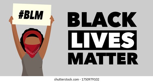 Black lives matter text for banner, poster or card with black girl protester holding sign of blm hashtag. Anti racism protesting against racial inequality. Flat vector illustration.