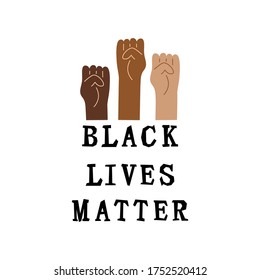 Black lives matter text and human fists. Stop racism concept. Great for print, poster, t-shirt design. Vector illustration.