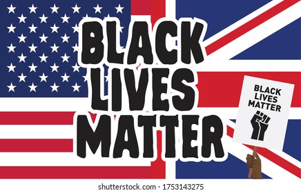 Black Lives Matter text on UK and USA flags background, with a black hand holding a BLACK LIVES MATTER protest placard