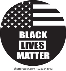 Black Lives Matter text on the round shape with american flag. Concept vector image.