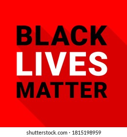 Black Lives Matter Text. Political And Social Movement Slogan. Advocacy And Protests Against Racial Discrimination. Creative Vector Illustration For T-shirt, Poster, Flyer, Decoration For A March