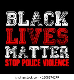 Black Lives Matter text vector vintage. stop racism. I can't breathe. stop shooting. don't shoot. black lives matter. lives matter. police violence. stop violence. stop violence. protest.no justice 