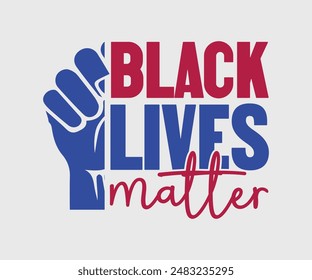 Black Lives Matter, T-shirt Design Template, Celebrate Labor Day Quotes, Calligraphy Graphic Design