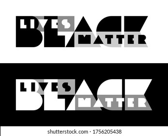 BLACK LIVES MATTER typography. Minimalistic lettering on black and white backgrounds. Support for equal rights of black people. Vector illustration for poster, banner, shirt, print. Stop racism. EPS10