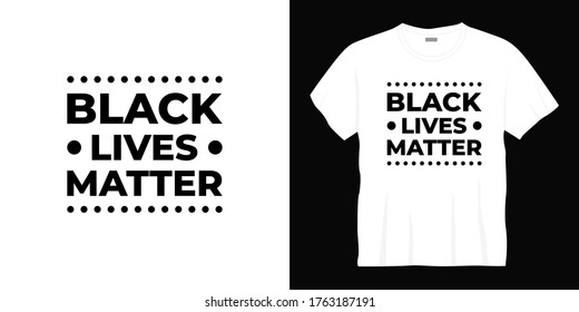 black lives matter typography t-shirt design. Ready to print for apparel, poster, illustration. Modern, simple, lettering t shirt vector.

