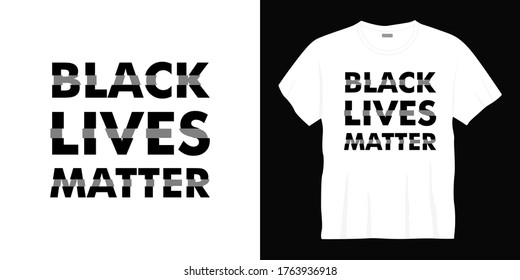 black lives matter typography t-shirt design. Ready to print for apparel, poster, illustration. Modern, simple, lettering t shirt vector.
