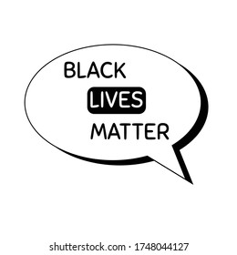 Black lives matter vector illustration in a speech bubble on white background.