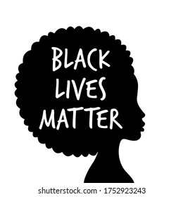 Black Lives Matter. Vector Illustration with afroamerican woman black silhouette and text on white background. Protest against racism and social inequality concept. For social media, web, banner.