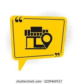 Ubicación negra con icono de tienda aislado en fondo blanco. Símbolo amarillo de burbuja de habla. Ilustración vectorial