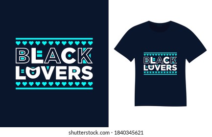 Black lovers typography t-shirt design