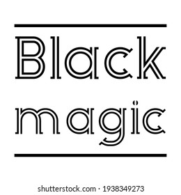  Black magic. Isolated Vector Quote
