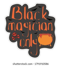 Black magician Halloween lettering for print design. Nice sticker for t-shirt, banner, logo, poster, cover, invitation