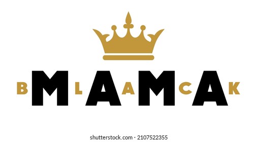 BLACK MAMA vector text.Afro African American Mom T shirt print design illustration.Golden Crown silhouette.Queen stencil drawing.Sublimation.Cricut plotter laser cutting.Vinyl wall sticker decal.DIY.