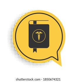 Black Medical Book And Caduceus Medical Icon Isolated On White Background. Medical Reference Book, Textbook, Encyclopedia. Scientific Literature. Yellow Speech Bubble Symbol. Vector.