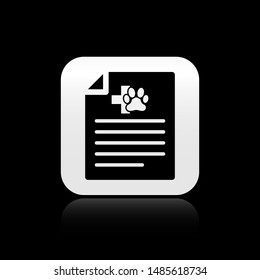 Black Medical certificate for travel with dog or cat icon isolated on black background. Document for pet. Dog or cat paw print. Silver square button. Vector Illustration