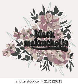 Black melancholy. Vector decorative floral illustration with lettering and flowers on light pink background.