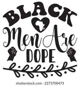 Black Men Are Dope T-Shirt Design Vector File
