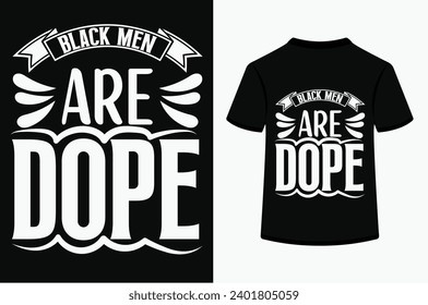 Black Men Are Dope T-shirt Design