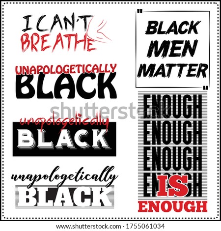 Black men matter,unapologtically black ,enough is enough,i cant breathe saying typography thsirt design .
