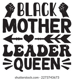 Black Mother Leader Queen T-Shirt Design Vector File svg