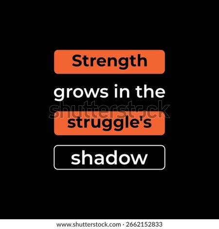 Black motivational wall poster featuring centered typography in orange, white, and black. The phrase “Strength grows in the struggle’s shadow” is styled with color blocks, emphasizing resilience