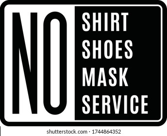 Black No Shoes No Shirt No Mask No Service Warning Sign