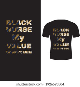 Black nurse my value doesn’t beg vector women's day t shirt design