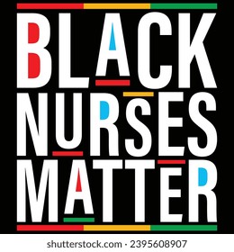 Black Nurses Matter Black History Month Nurse T-shirt Design svg