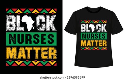 Diseño de camiseta de Black Nurses Matter, camiseta de Black History Citas, camiseta BHM, dichos afroamericanos, archivo vectorial afroamericano para corte de circuito de silueta