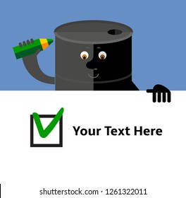Black oil barrel tin  making green check mark in check box. Voting. Right Choice. Flat style vector illustration. Funny cartoon character business design for the oil producing and refining companies