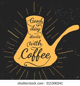 Black and orange motivational posters. Vintage style coffee pot with calligraphy. Coffee maker shape. Inspirational  typography. Hand drawn typography poster motivated for drink coffee