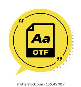 Black OTF file document. Download otf button icon isolated on white background. OTF file symbol. Yellow speech bubble symbol. Vector Illustration