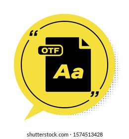 Black OTF file document. Download otf button icon isolated on white background. OTF file symbol. Yellow speech bubble symbol. Vector Illustration