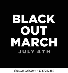 Black Out March July 4th Sign. Design of Protest Banner. Vector logo Illustration.