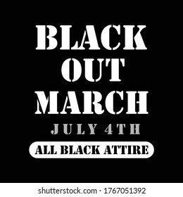 Black Out March July 4th, All Black Attire. Design of Protest Banner. Vector logo Illustration.