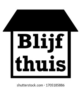 Black outline house with Dutch text means ‘stay at home. Covid-19 or Coronavirus prevention. Illustration vector.