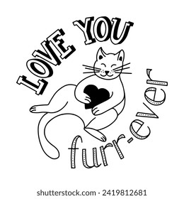 Black outline love lettering with word play, cat. Love you forever. Hand drawn contour drawing. Typographic composition on white background. Good for printout, coloring pages, poster