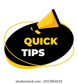 Black oval speech bubble with yellow megaphone is announcing quick tips