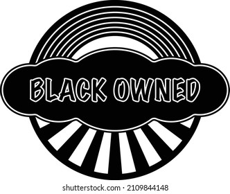 Black Owned Business Label Badge Icon Illustration Vector. BLM. Product Market Shop Restaurant Menu Advertisement Marketing Promotion Sale Stamp Sticker Tag Emblem Logo Isolated 