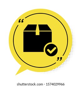 Black Package box with check mark icon isolated on white background. Parcel box with checkmark. Approved delivery or successful package receipt. Yellow speech bubble symbol. Vector Illustration