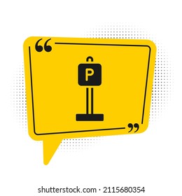 Black Parking icon isolated on white background. Street road sign. Yellow speech bubble symbol. Vector
